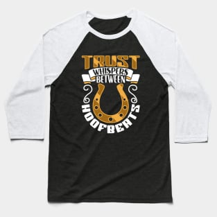 Trust between hoofbeats - Horses Baseball T-Shirt